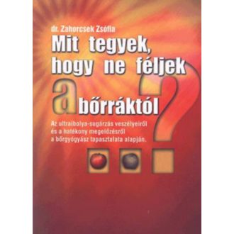   Mit tegyek, hogy ne féljek a bőrráktól? - Zahorcsek Zsófia