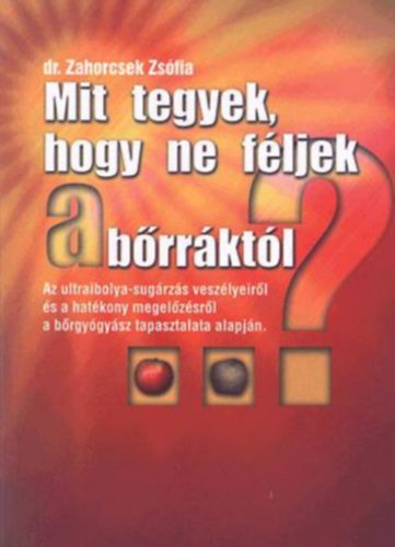 Mit tegyek, hogy ne féljek a bőrráktól? - Zahorcsek Zsófia