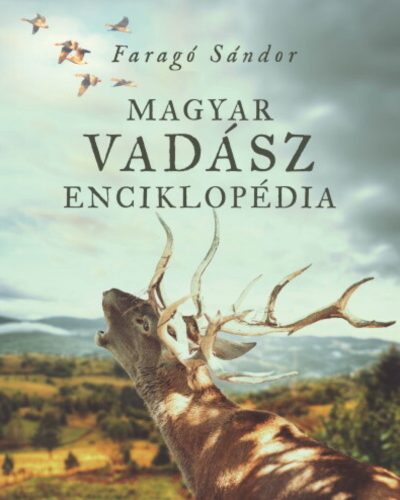 Magyar vadász enciklopédia - Faragó Sándor