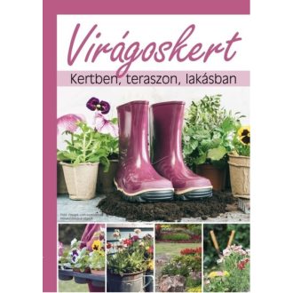 Virágoskert - Kertben, teraszon, lakásban