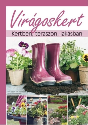Virágoskert - Kertben, teraszon, lakásban