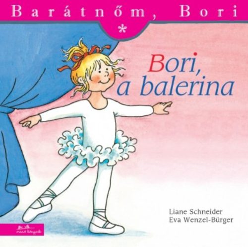 Bori, a balerina - Barátnőm, Bori 13. - Liane Schneider