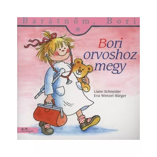 Bori orvoshoz megy - Barátnőm, Bori 4. - Liane Schneider
