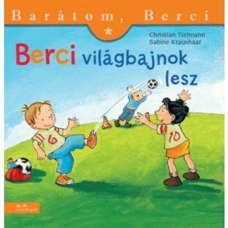 Berci világbajnok lesz - Barátom, Berci 3. (Christian Tielmann)