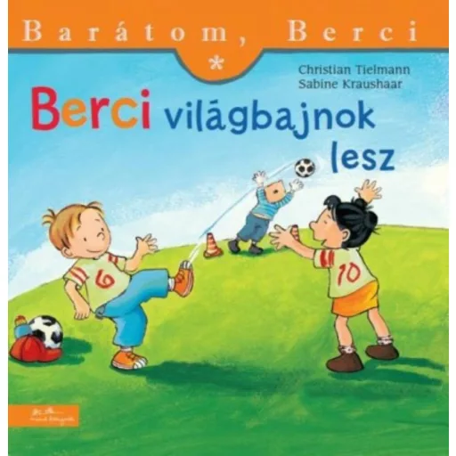 Berci világbajnok lesz - Barátom, Berci 3. (Christian Tielmann)