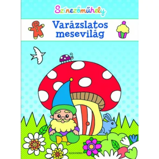 Színezőműhely - Varázslatos mesevilág (Foglalkoztató)