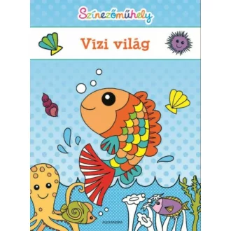 Színezőműhely - Vízi világ (Foglalkoztató)