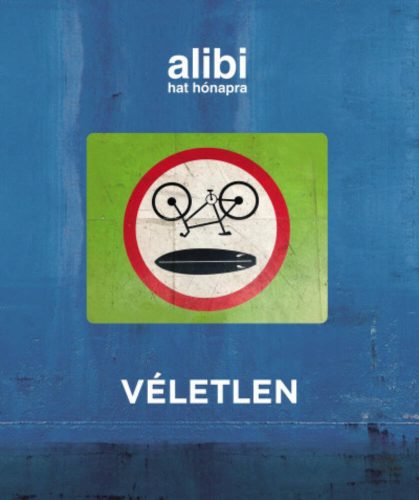 Alibi hat hónapra - Véletlen (Válogatás)