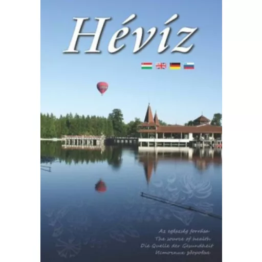 Hévíz - Az egészség forrása /4 nyelvű (Dr. Szarka Lajos)