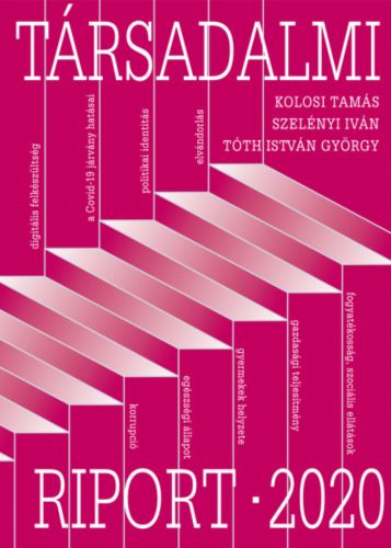Társadalmi riport - 2020 - Kolosi Tamás - Szelényi Iván - Tóth István György