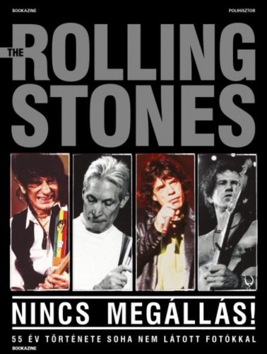 The Rolling Stones - Nincs megállás! /55 év története soha nem látott fotókkal - Bookazine (Boo