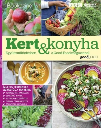 Trend Bookazine - Kert és konyha - Palcsek Zsuzsanna szerk.
