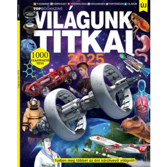 Top Bookazine - Világunk titkai 2025 - Brezvai Edit szerk.