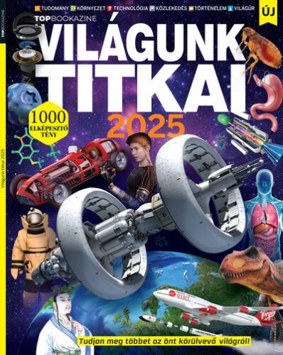 Top Bookazine - Világunk titkai 2025 - Brezvai Edit szerk.