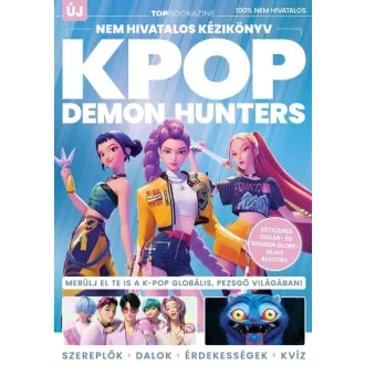   TOP bookazine - KPOP Demon Hunters - nem hivatalos kézikönyv - Dobos Szandra szerk.