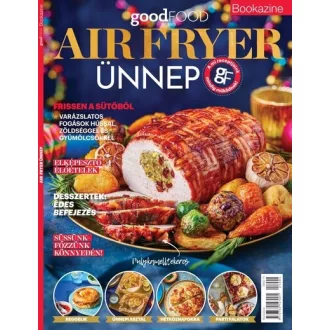   Good Food Bookazine: Air fryer ünnep - Sándor Adrienn szerk.