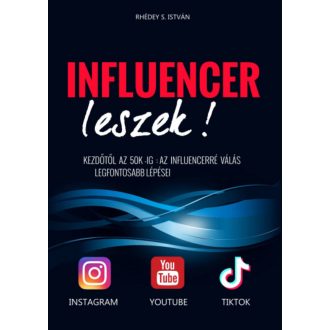 Influencer leszek! - Rhédey S. István