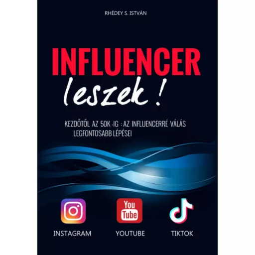Influencer leszek! - Rhédey S. István