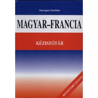 Magyar-francia kéziszótár - Sauvageot Aurélien