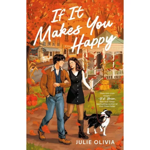 If It Makes You Happy: The perfect slow burn, cozy small town romance - Julie Olivia