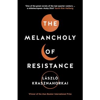  The Melancholy of Resistance - Krasznahorkai László (Irodalmi Nobel-díj 2025)