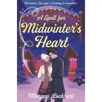 A Spell for Midwinter's Heart - Morgan Lockhart