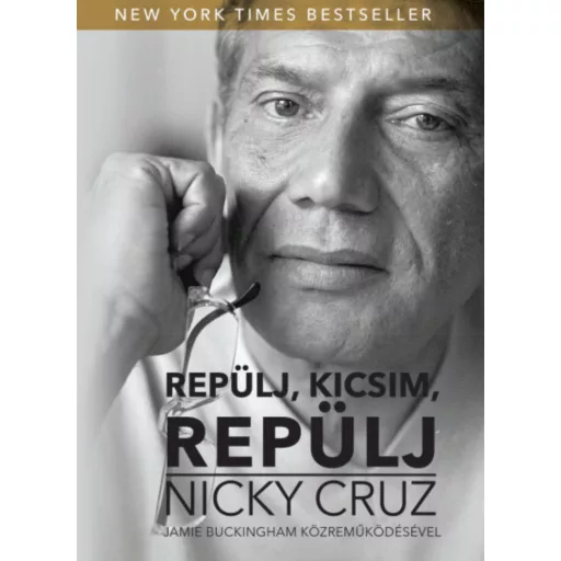 Repülj, kicsim, repülj - Nicky Cruz