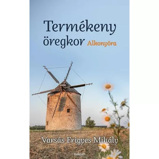 Termékeny öregkor - Alkonyóra - Varsás Frigyes Mihály