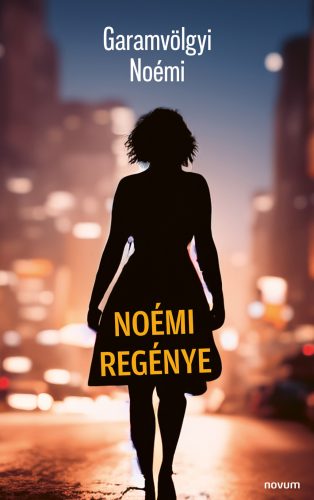 Noémi regénye - Garamvölgyi Noémi