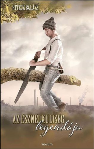 Az észnélküliség legendája - Ritecz Balázs