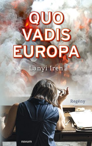 Quo vadis Europa - Lányi Irén