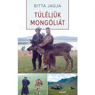 Túléljük Mongóliát - Bitta Jagja