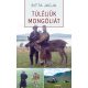 Túléljük Mongóliát - Bitta Jagja