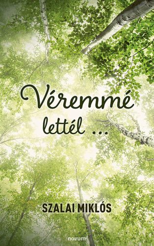 Véremmé lettél... - Szalai Miklós