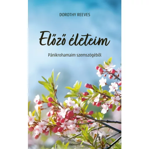Előző életeim - Pánikrohamaim szemszögéből - Dorothy Reeves