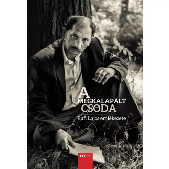 A megkalapált csoda - Rafi Lajos emlékezete