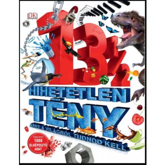 13 1/2 hihetetlen tény amit a világról tudnod kell