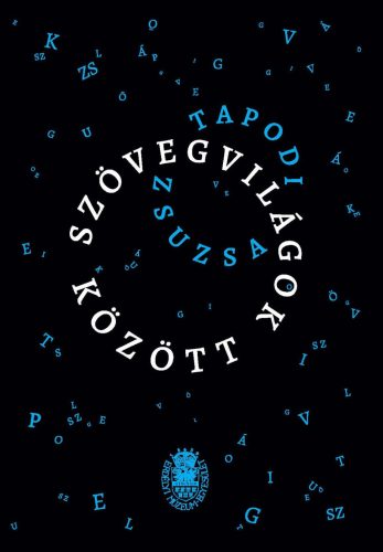 Szövegvilágok között - Tapodi Zsuzsa