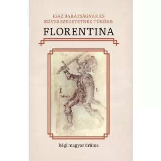   Igaz barátságnak és szíves szeretetnek tüköre: Florentina
