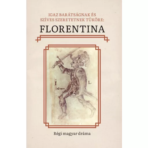 Igaz barátságnak és szíves szeretetnek tüköre: Florentina