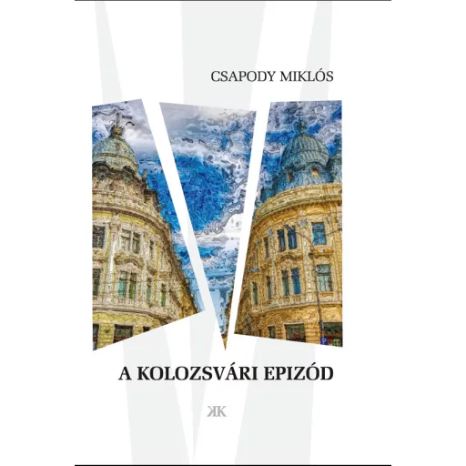 A kolozsvári epizód - Csapody Miklós