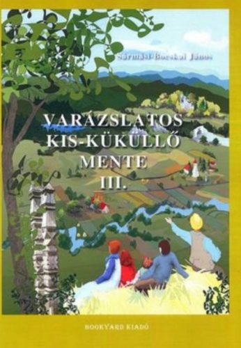 Varázslatos Kis-Küküllő mente 3. - Sármási-Bocskai János