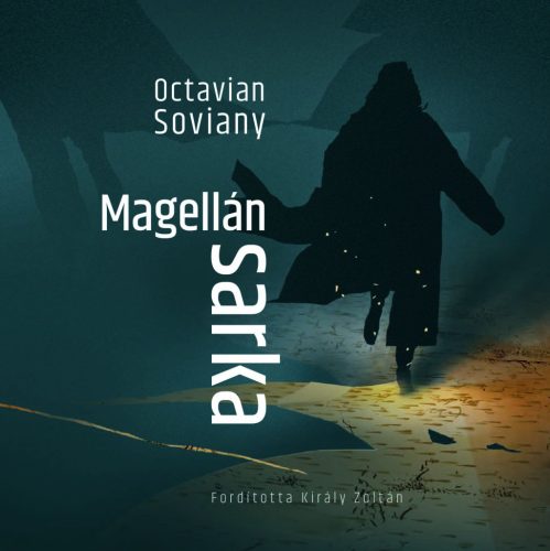 Magellán sarka - Octavian Soviany