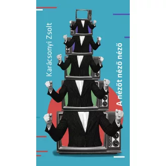 A nézőt néző néző - Karácsonyi Zsolt