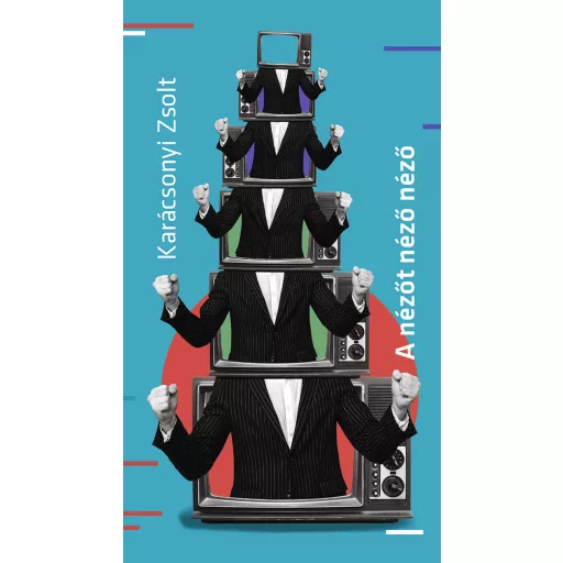 A nézőt néző néző - Karácsonyi Zsolt