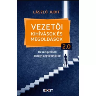   Vezetői kihívások és megoldások 2.0 - Beszélgetések erdélyi cégvezetőkkel - László Judit