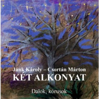   Két alkonyat - Dalok, kórusok - Csortán Márton - Jánk Károly