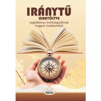   Iránytű újratöltve - Segítség érettségizőknek magyar irodalomból