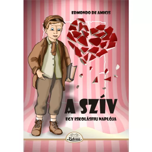 A szív - Egy iskolásfiú naplója - Edmondo de Amicis