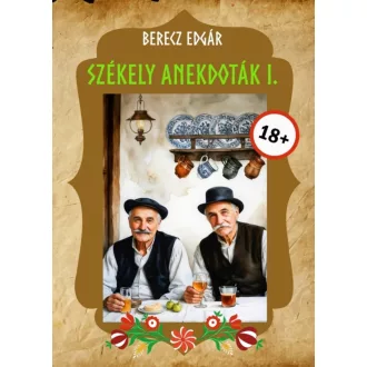 Székely anekdoták 1. - Berecz Edgár